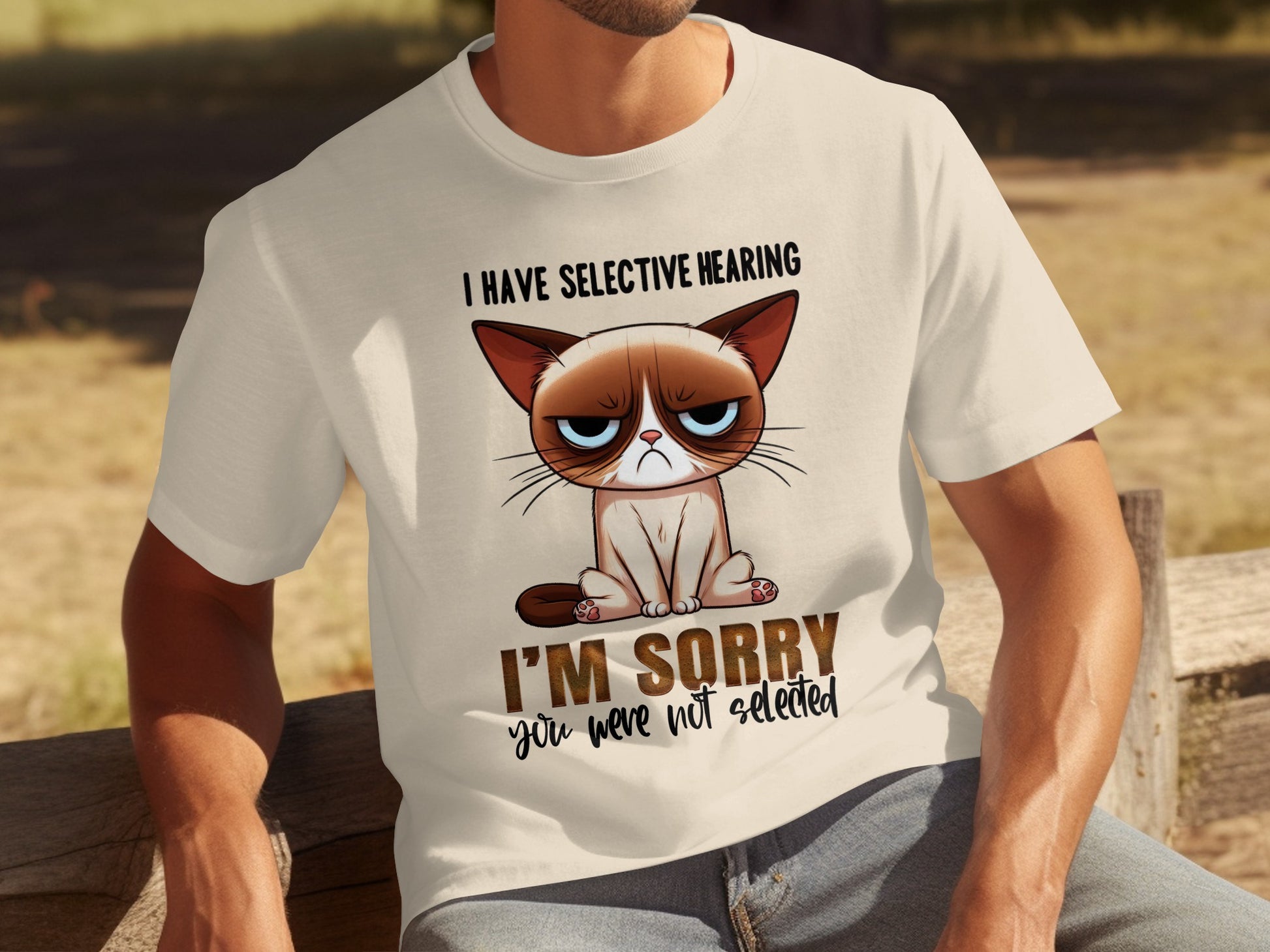 I Have Selective Hearing Sorry Not Selected T-Shirt