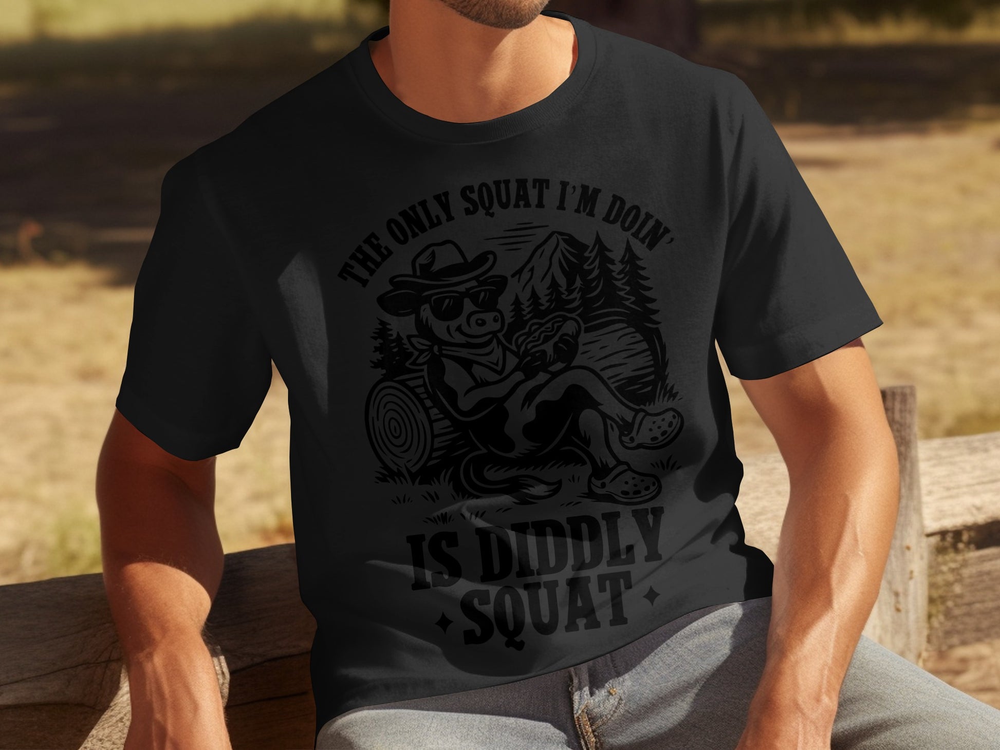 The Only Squat I'm Doin Is Diddly Squat T-Shirt
