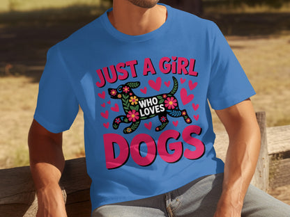 Just A Girl Who Loves Dogs T-shirt for Dog Lovers