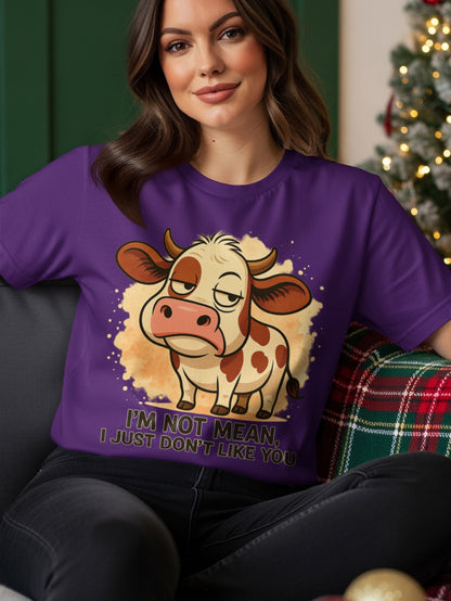 T-shirt with a cartoon cow saying "I'm not mean, I just don't like you."