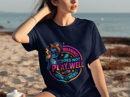 Warning Does Not Play Well with Others T-shirt