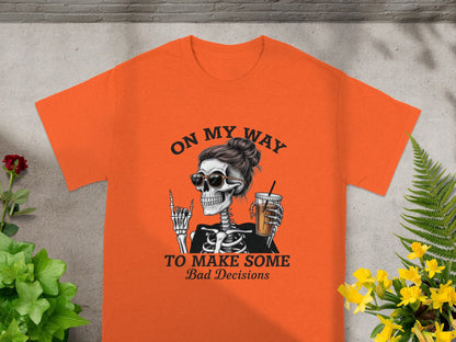 On My Way To Make Some Bad Decisions T-shirt