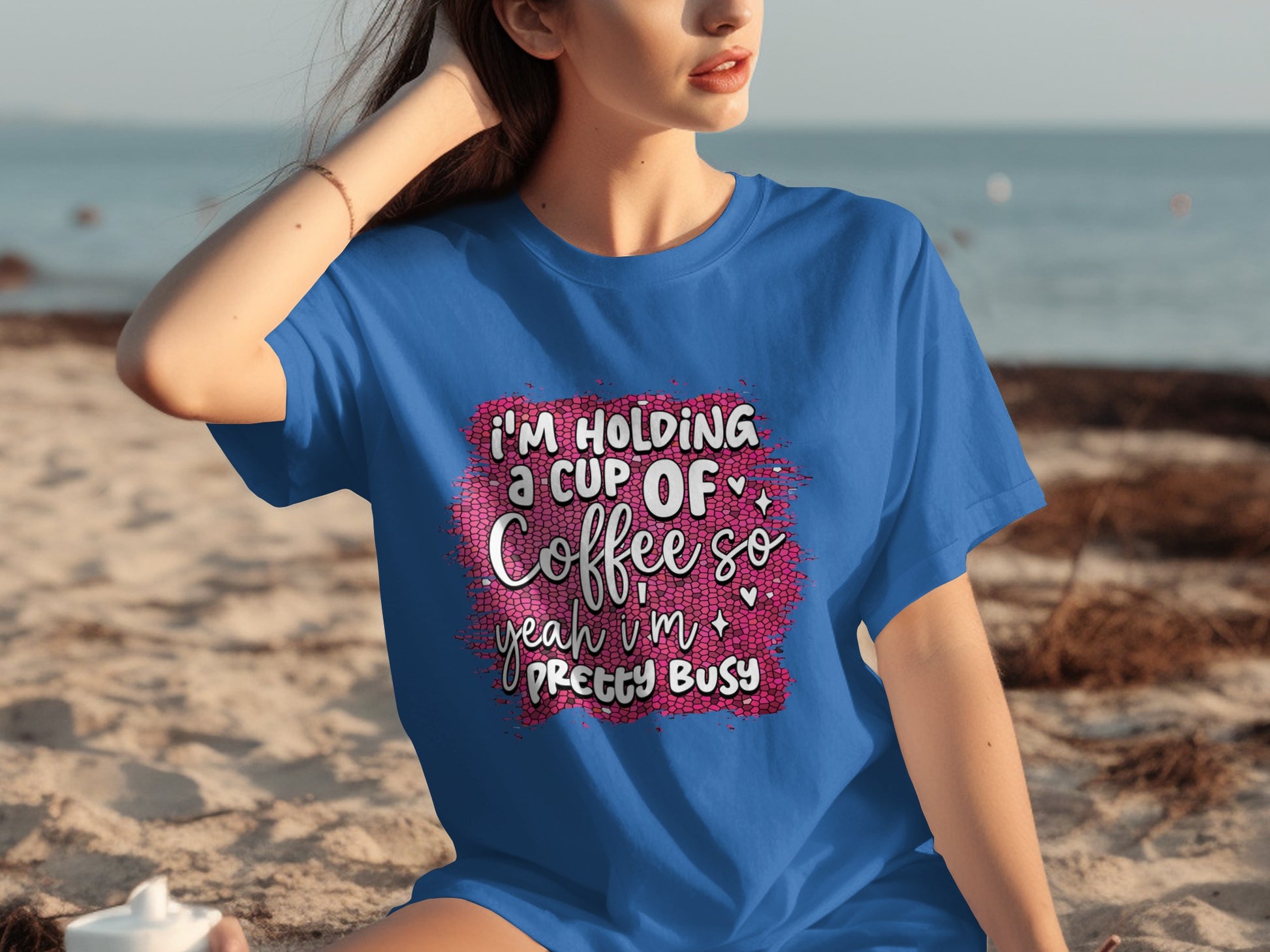 I'm Holding a Cup of Coffee So Yeah I'm Pretty Busy Tee