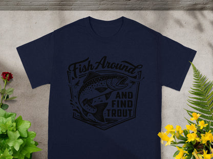 Navy t-shirt with a stylized trout and "Fish Around And Find Trout" text.