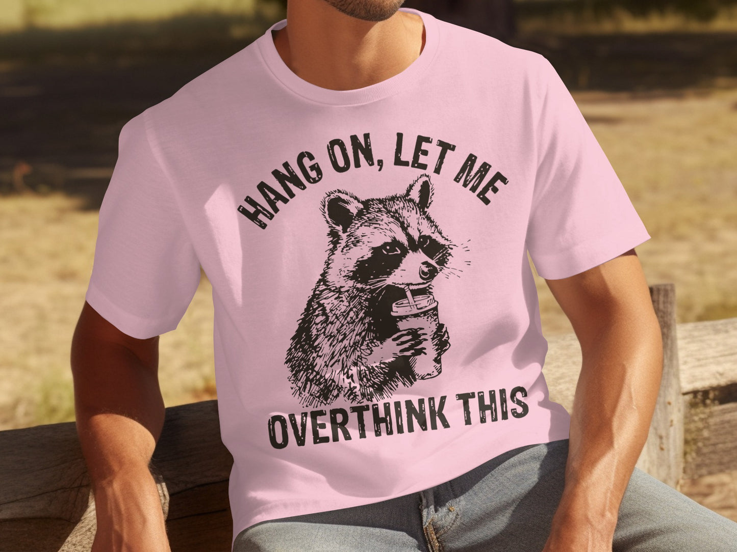 Hang On Let Me Overthink This Raccoon T-Shirt