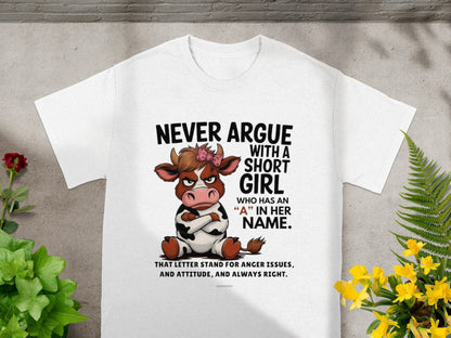 Never Argue With A Short Girl T-Shirt