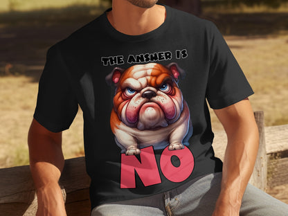 The Answer Is No Bulldog Graphic T-Shirt