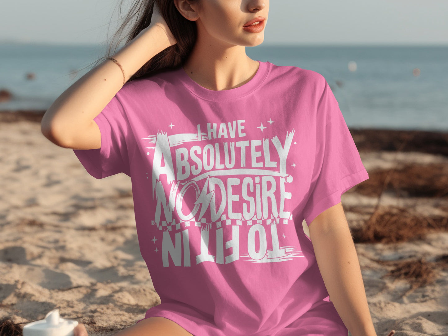 I Have Absolutely No Desire To Fit In Shirt