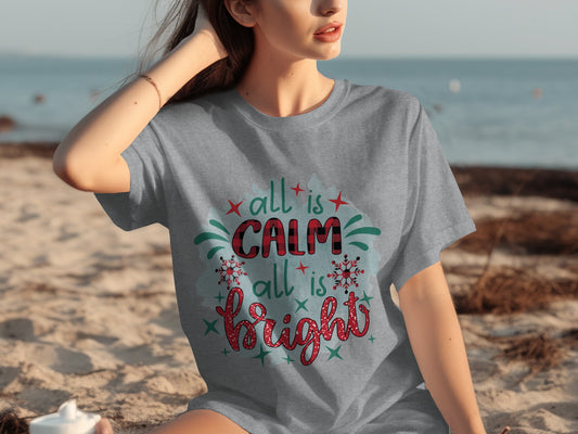 All is Calm All is Bright Christmas T-shirt