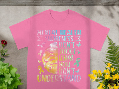 Mental Health Awareness Don't Judge You Don't Understand Tee