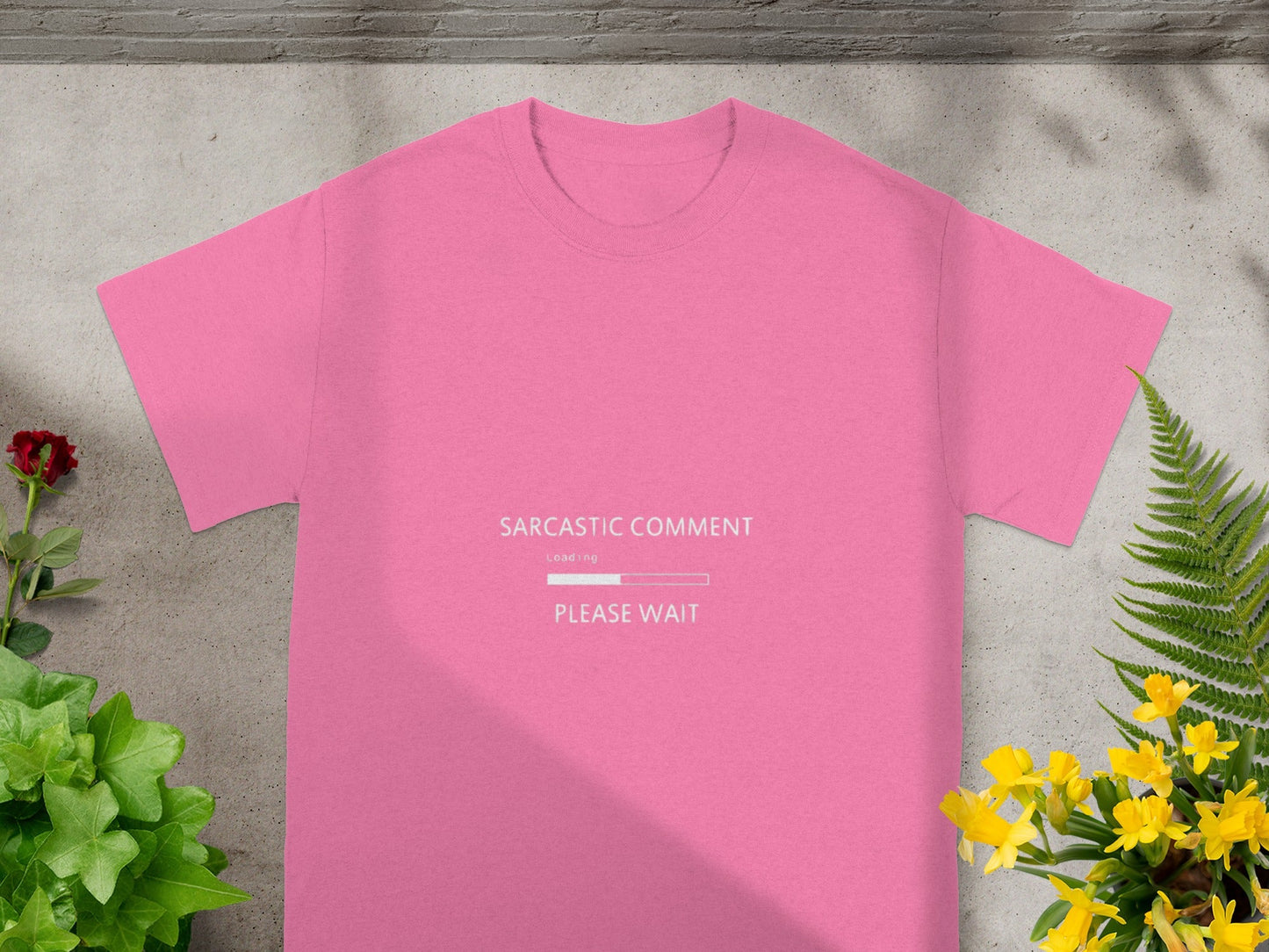 Sarcastic Comment Please Wait Loading T-shirt