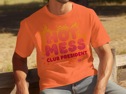 Hot Mess Club President Funny Graphic Tee Shirt