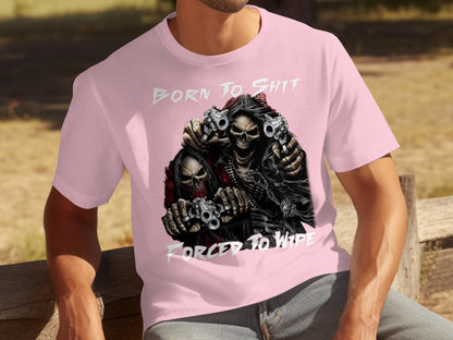 Born To Shit Forced To Wipe Skull Theme T-Shirt