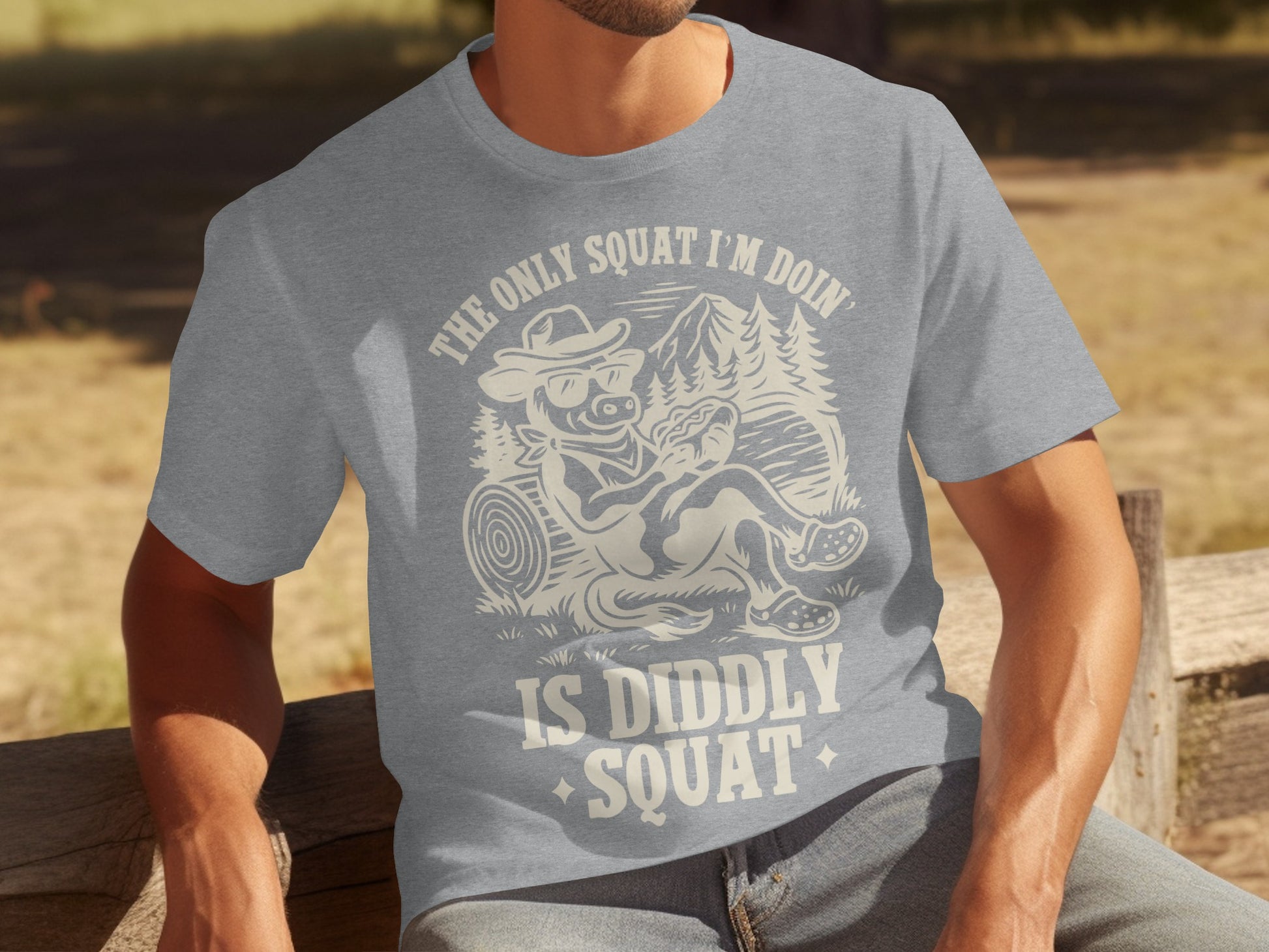 The Only Squat I'm Doin' Is Diddly Squat T-Shirt