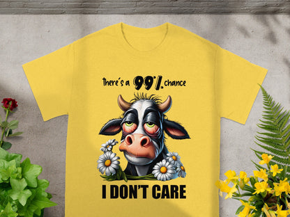 There's a 99 Percent Chance I Don't Care T-Shirt