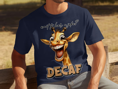 Funny Giraffe Decaf Want To Hear A Joke T-Shirt