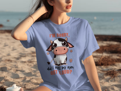 I'm Sorry Did I Roll My Eyes Out Loud Funny Shirt