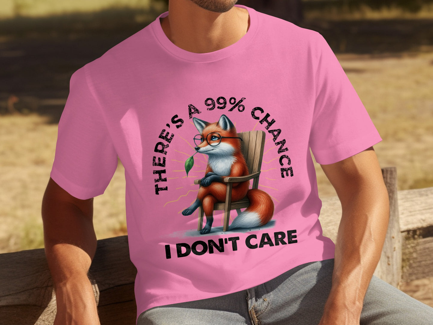 There Is A 99% Chance I Don't Care Fox T-shirt