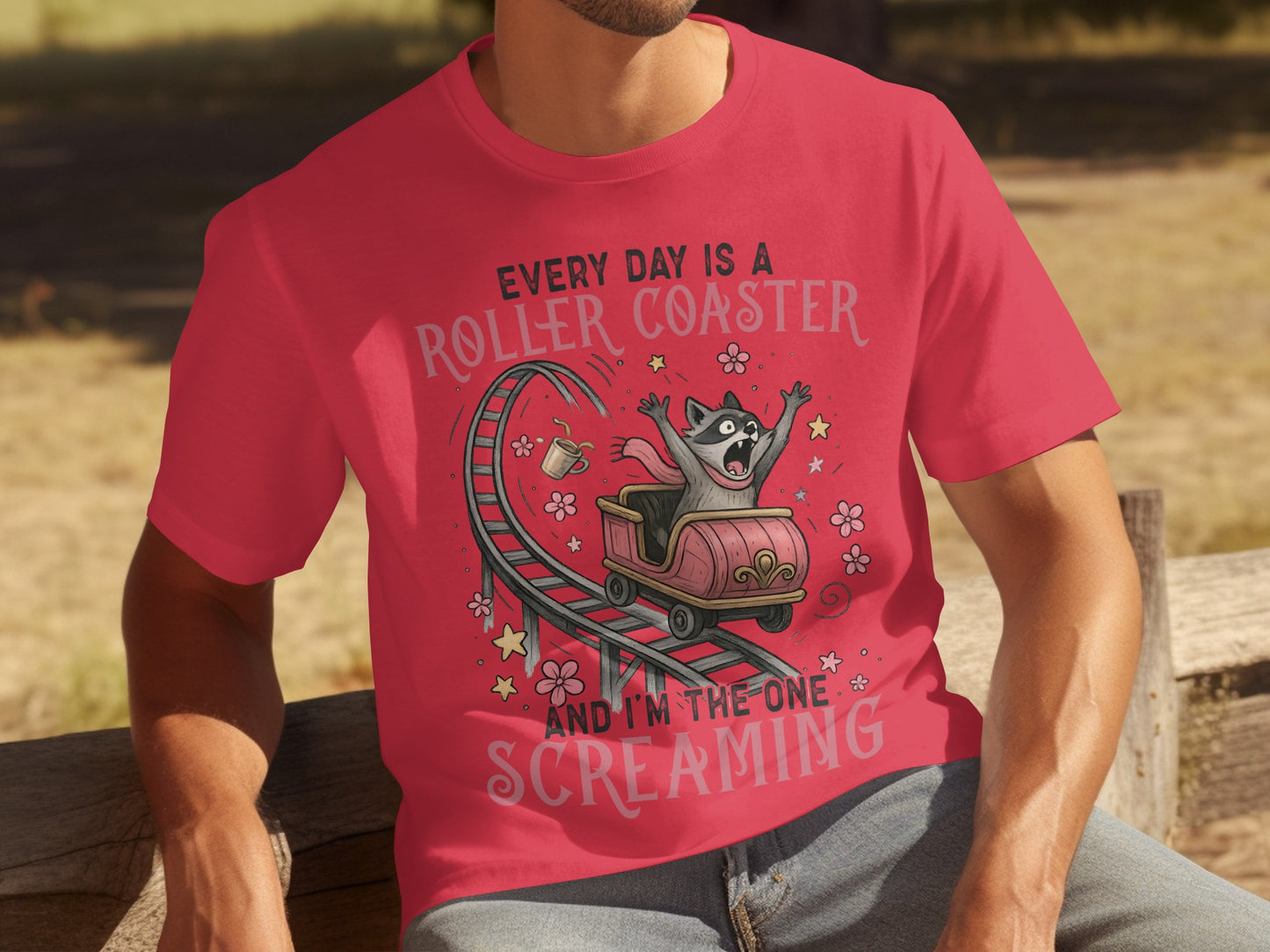 Every Day Is a Roller Coaster I'm Screaming shirt
