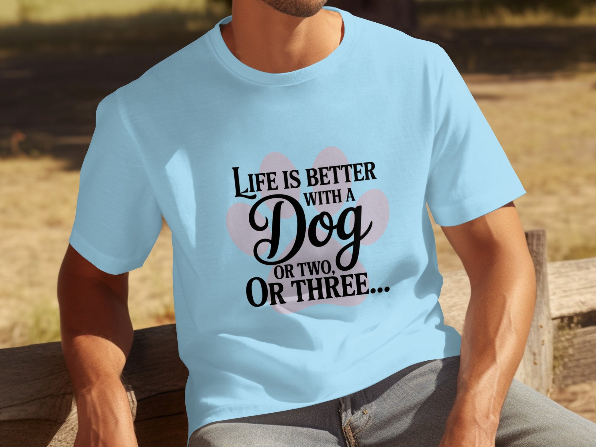 Life is Better with a Dog or Two or Three T-shirt
