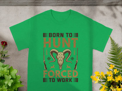 Green t-shirt with "Born To Hunt Forced To Work" text and hunting imagery.
