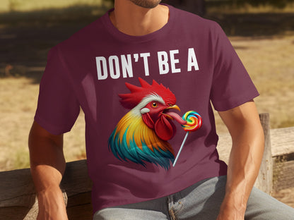 Don't Be A Rooster with Lollipop Graphic T-Shirt