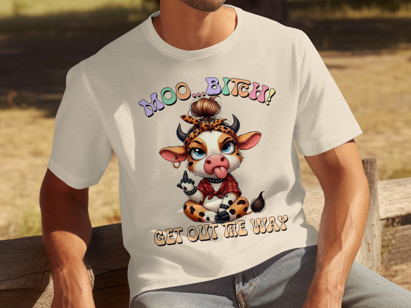 Moo Bitch Get Out The Way Funny Graphic Tee