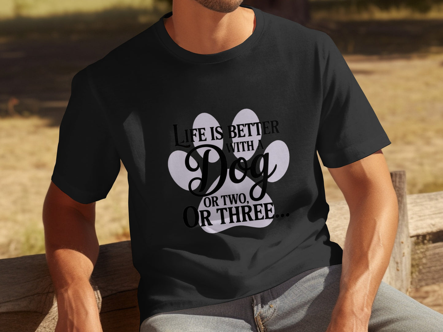 Life Is Better With A Dog Or Two Or Three T-shirt