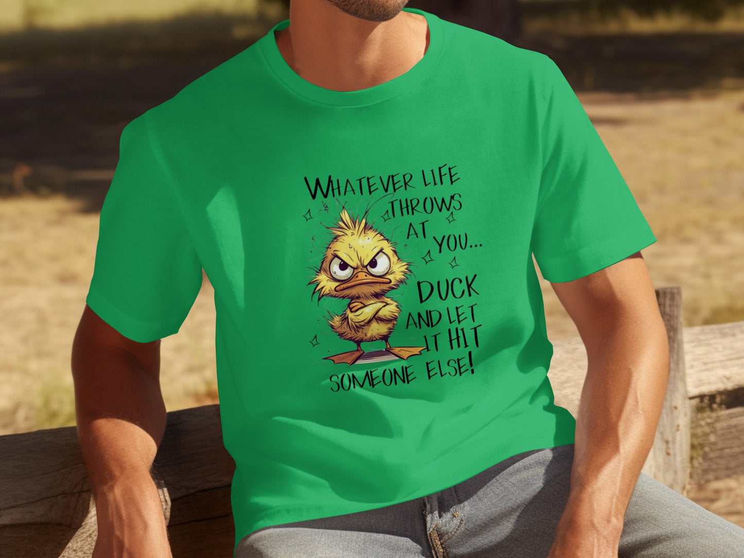 Whatever Life Throws Duck And Let It Hit Someone Else Shirt