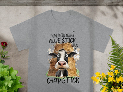 Some People Need A Glue Stick Instead Of Chap Stick Shirt