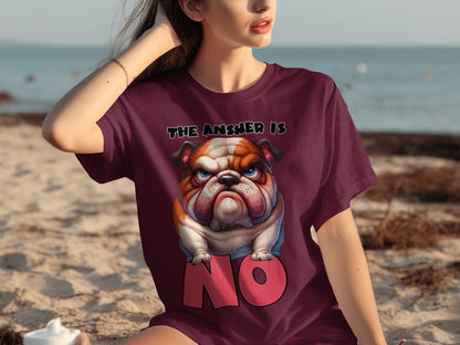 The Answer Is No Bulldog Graphic Tee Shirt