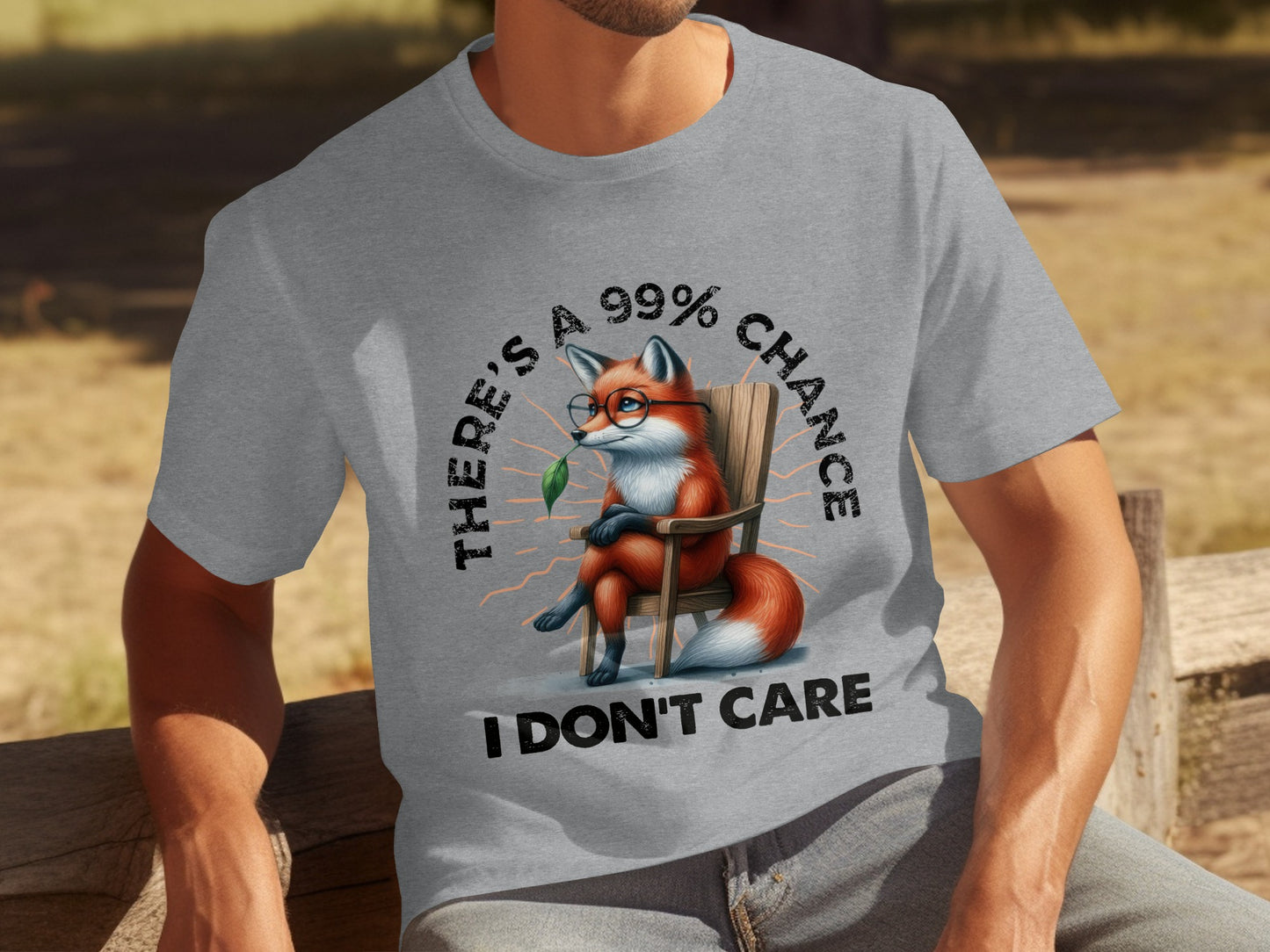 There's A 99% Chance I Don't Care Fox T-Shirt