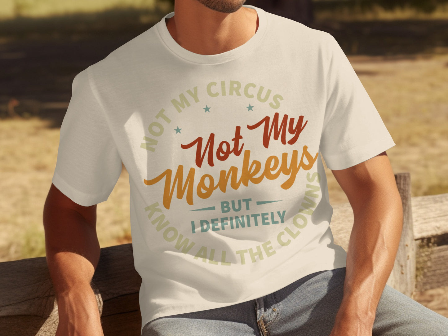 Not My Circus Not My Monkeys Funny Shirt Product