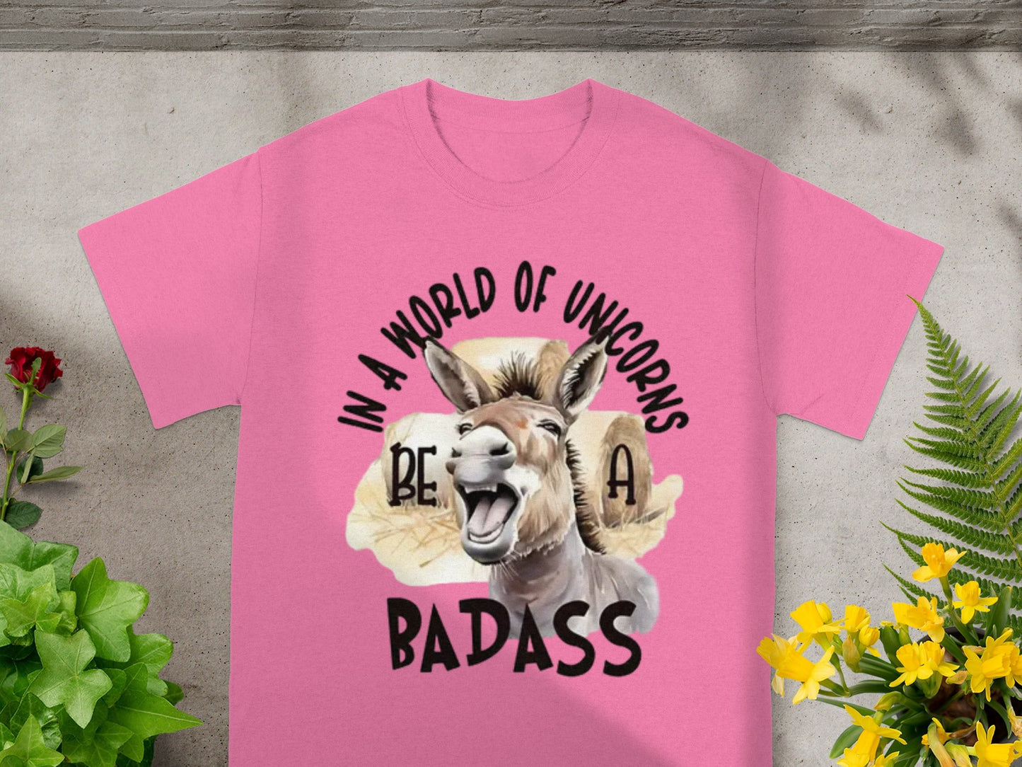 In A World of Unicorns Be A Badass T-shirt