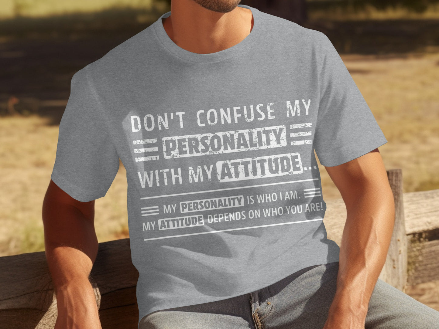 Don't Confuse My Personality With My Attitude T-Shirt