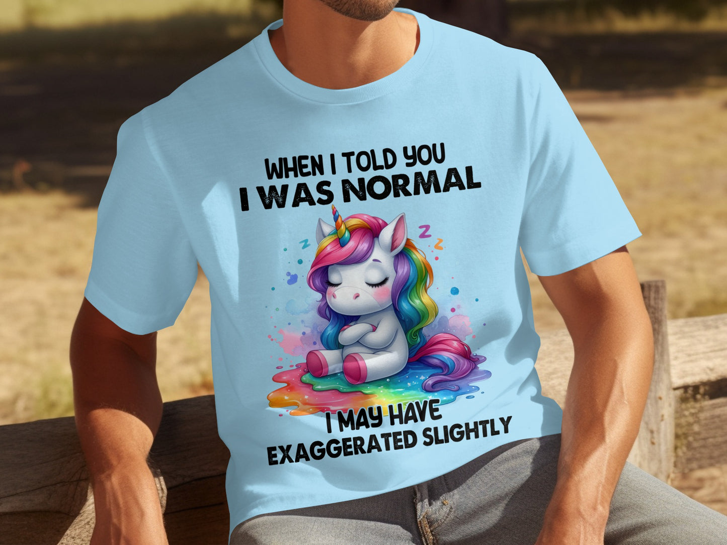 When I Told You I Was Normal Exaggerated Slightly T-shirt