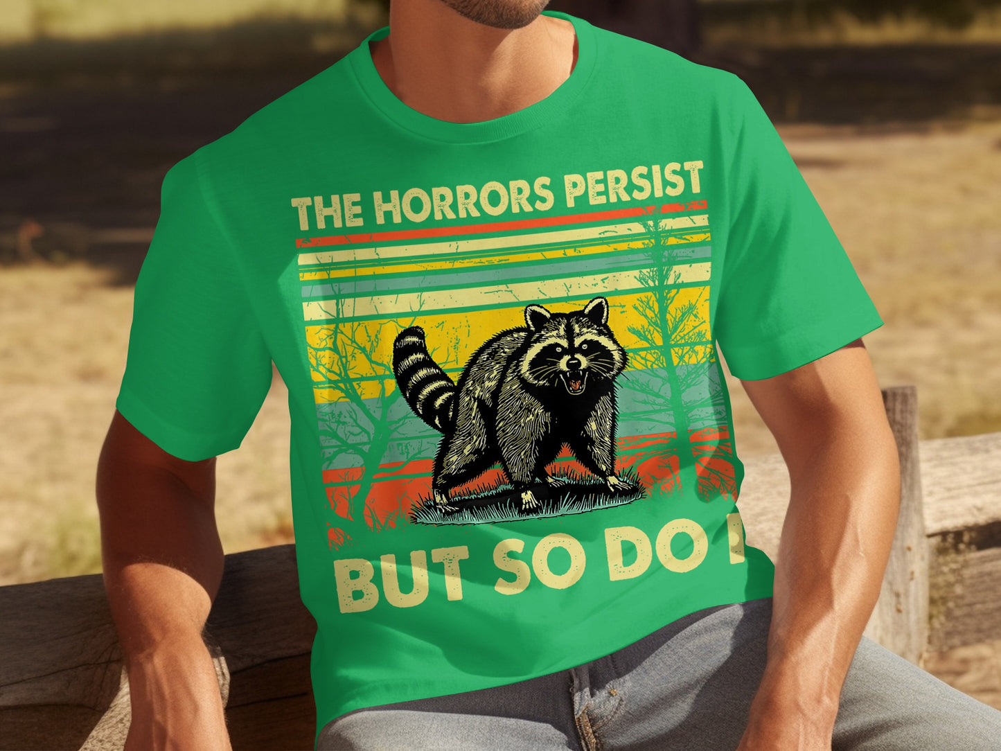 The Horrors Persist But So Do I Raccoon Graphic Shirt