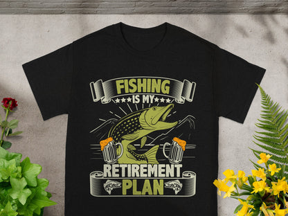 Black t-shirt with "FISHING IS MY RETIREMENT PLAN" text and fishing graphic.