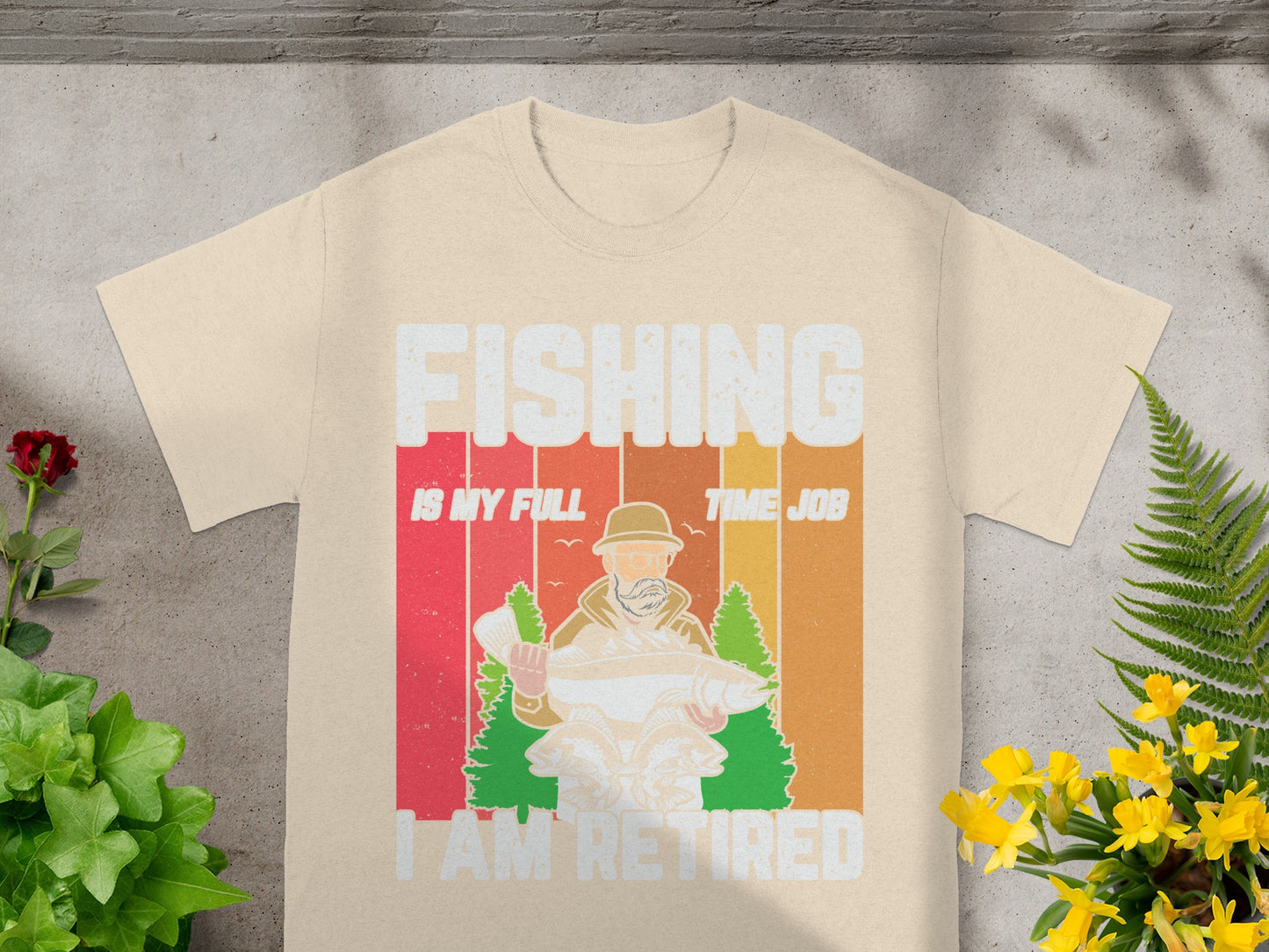 Fishing is my full time job, I am retired graphic on beige t-shirt.