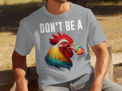 Don't Be a Rooster with Lollipop Graphic T-Shirt