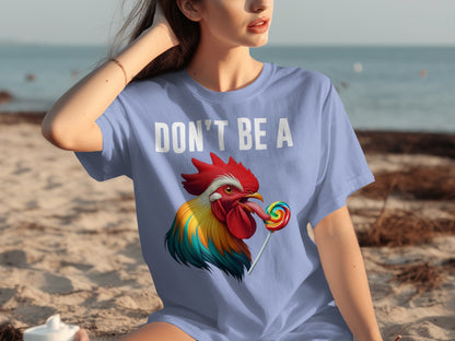 Don't Be A Rooster Lollipop Design T-Shirt