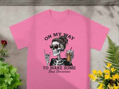 On My Way to Make Some Bad Decisions T-shirt
