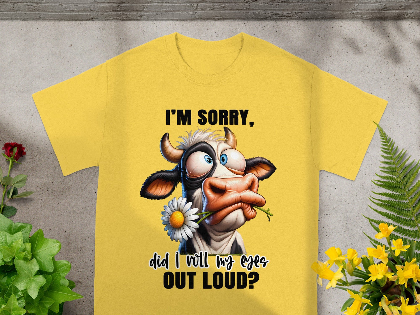 I'm Sorry Did I Roll My Eyes Out Loud Shirt