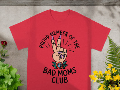 Proud Member of The Bad Moms Club T-Shirt