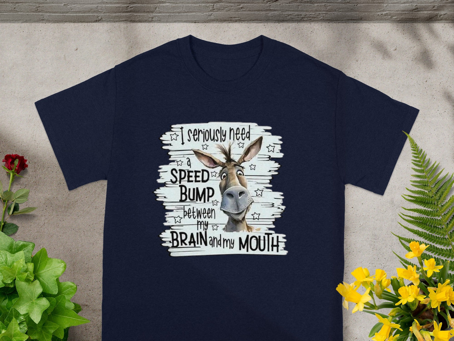 I Need A Speed Bump Between My Brain And My Mouth Shirt