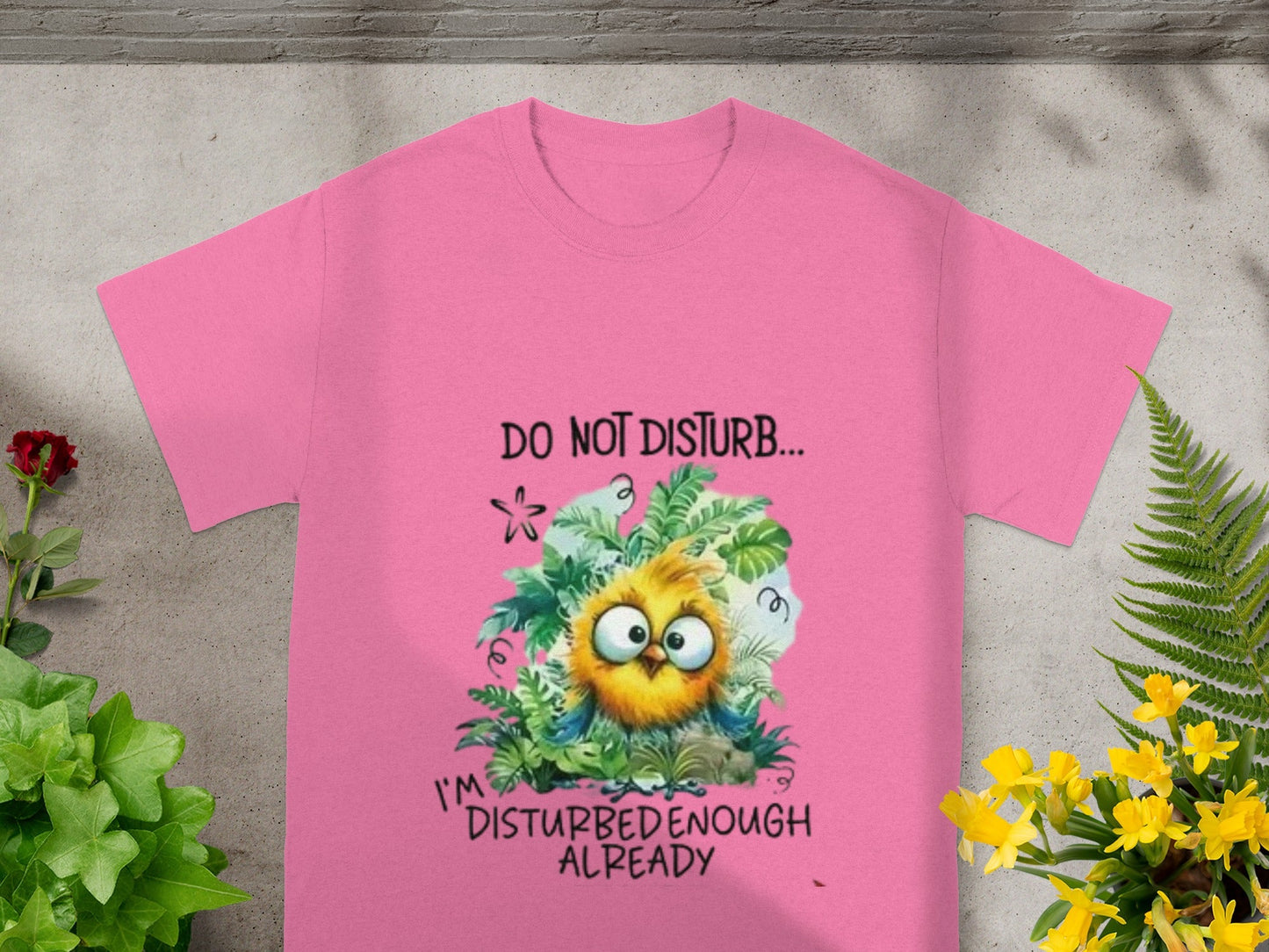 Do Not Disturb I'm Disturbed Enough Already Tee