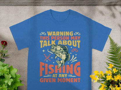 Blue t-shirt with fishing graphic and text: Warning this person may talk about fishing at any given moment.