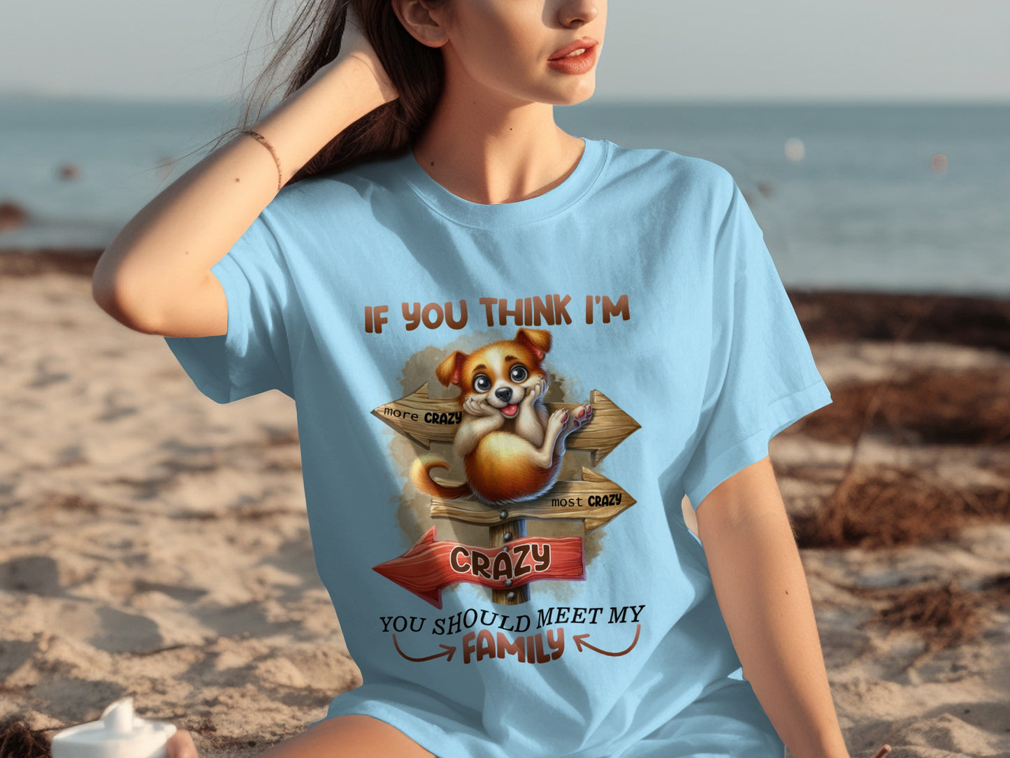 If You Think I'm Crazy You Should Meet My Family Shirt