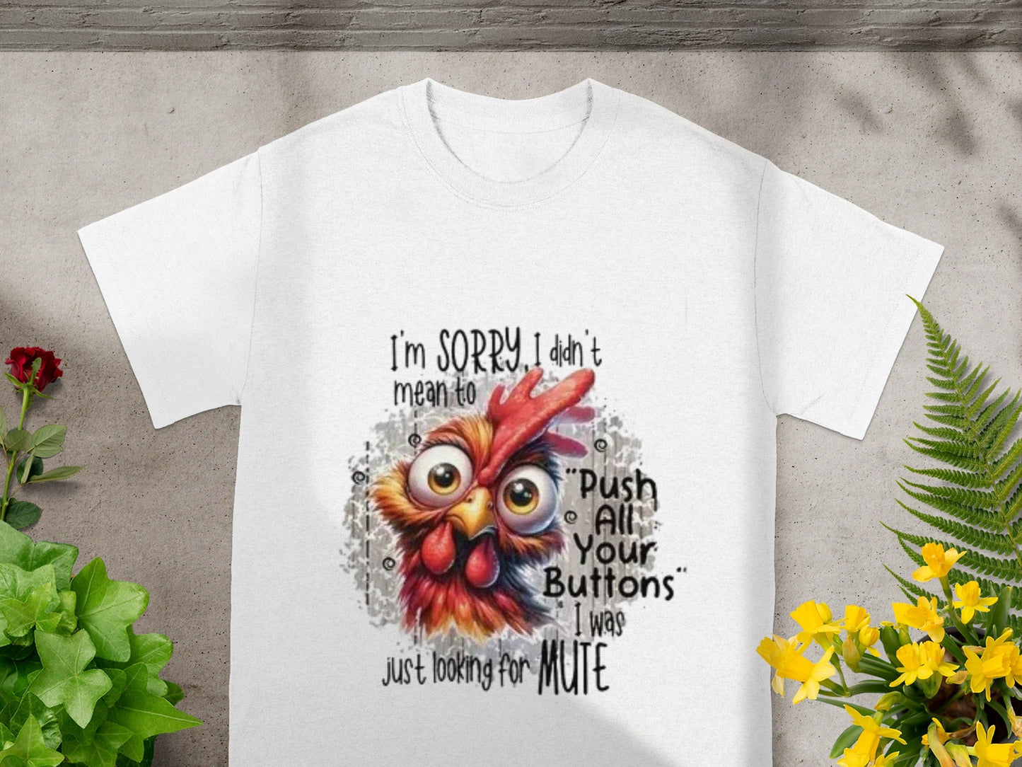 I'm Sorry Didn't Mean to Push Your Buttons T-shirt