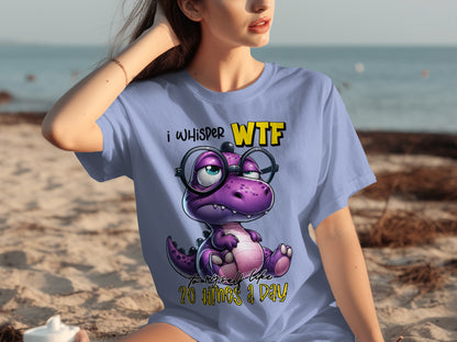 I Whisper WTF To Myself Like 20 Times A Day T-Shirt